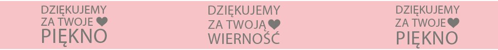 Dziękujemy za Twoje piękno ❤ Dziękujemy za Twoje piękno ❤