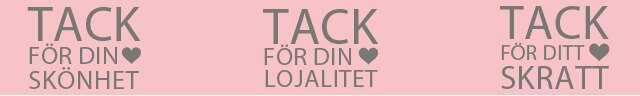 TACK FÖR DIN SKÖNHET ❤ TACK FÖR DIN SKÖNHET ❤