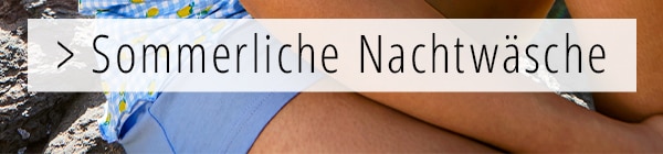 Sommerliche Nachtwäsche